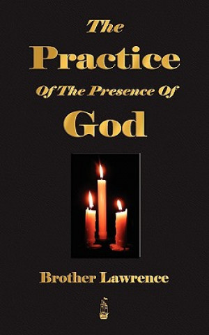 Carte Practice Of The Presence Of God Brother Lawrence