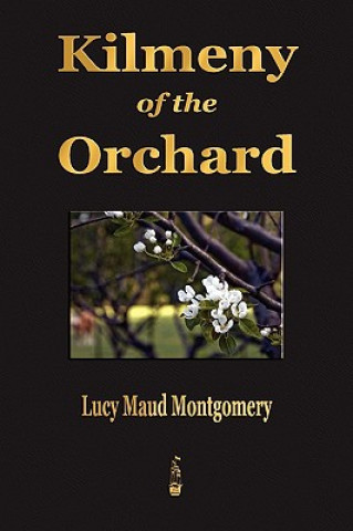Kniha Kilmeny of the Orchard Lucy Maud Montgomery