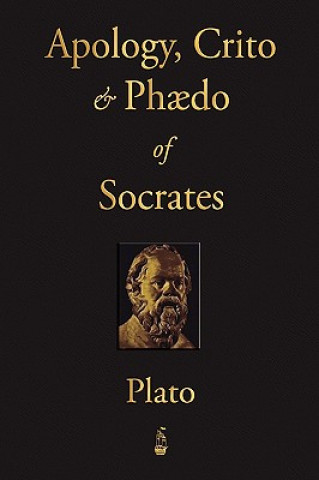 Könyv Apology, Crito and Phaedo of Socrates Plato