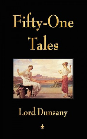 Kniha Fifty-One Tales Lord Dunsany