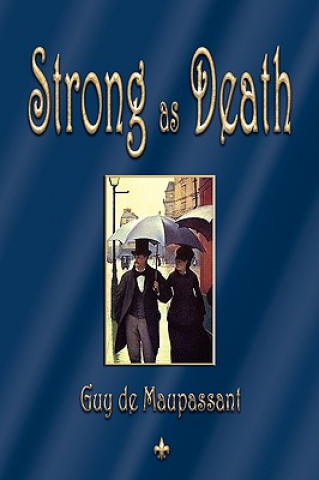 Kniha Strong as Death Guy De Maupassant