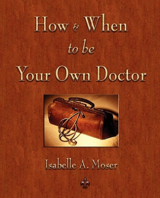 Könyv How and When to be Your Own Doctor A Moser Isabelle a Moser