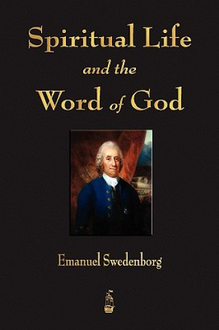 Könyv Spiritual Life and the Word of God Swedenborg Emanuel Swedenborg