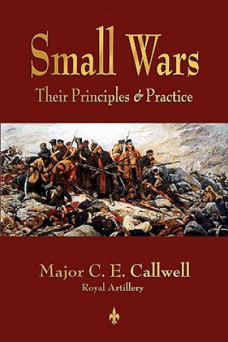 Kniha Small Wars C E Callwell