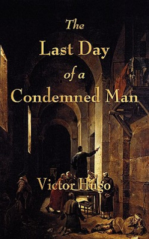 Könyv Last Day of a Condemned Man Victor Hugo