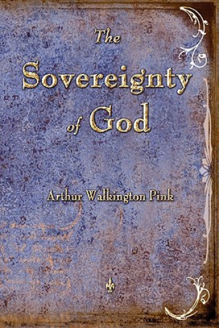 Book Sovereignty of God Arthur W. Pink
