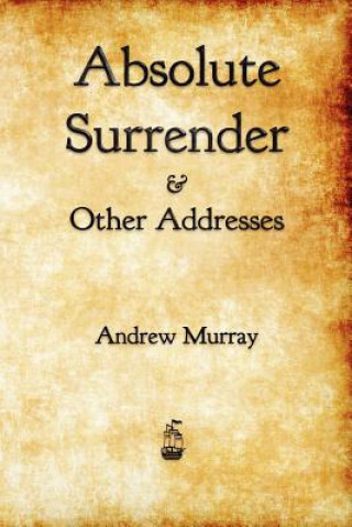 Knjiga Absolute Surrender Andrew Murray