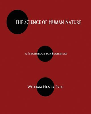 Kniha Science of Human Nature William Henry Pyle