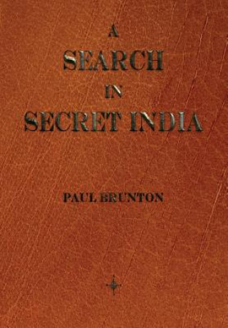Könyv Search In Secret India Paul (Leeds Dental Institute) Brunton