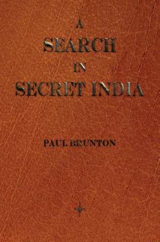 Könyv Search in Secret India Paul (Leeds Dental Institute) Brunton