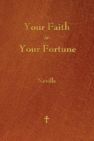 Könyv Your Faith Is Your Fortune Neville