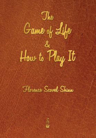 Kniha Game of Life and How to Play It Florence Scovel Shinn