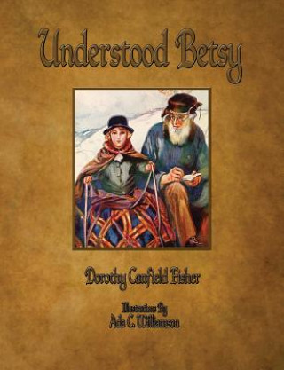 Carte Understood Betsy - Illustrated Dorothy Canfield Fisher