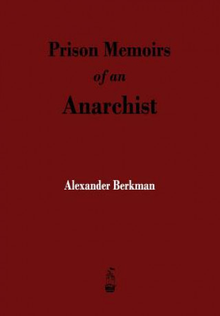 Книга Prison Memoirs of an Anarchist Alexander Berkman