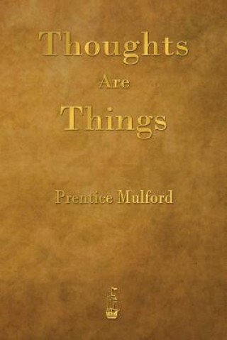Книга Thoughts Are Things Prentice Mulford