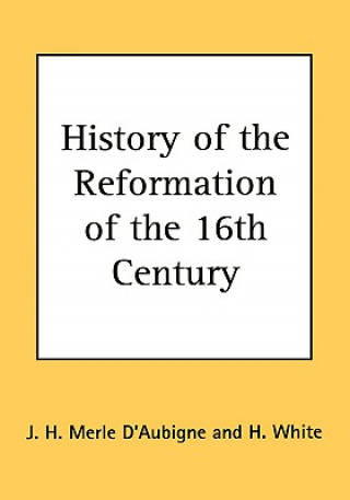Carte History of the Reformation of the 16th Century J. H. Merle D'Aubigne