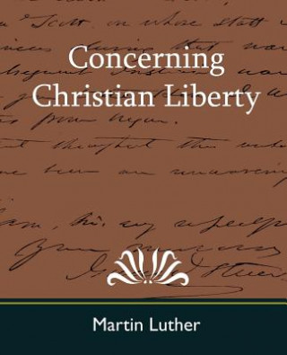 Carte Concerning Christian Liberty Martin Luther