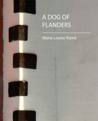 Book Dog of Flanders (Maria Louise Rame) Maria Louise Rame