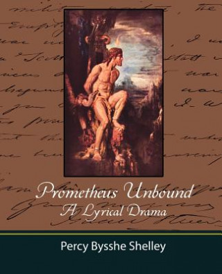 Könyv Prometheus Unbound - A Lyrical Drama Percy Bysshe Shelley
