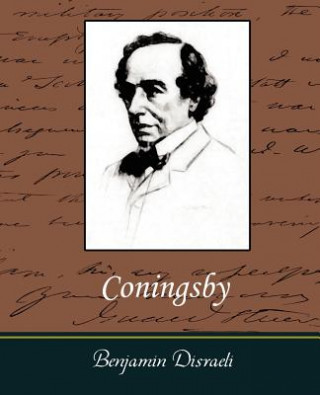 Kniha Coningsby Benjamin Disraeli