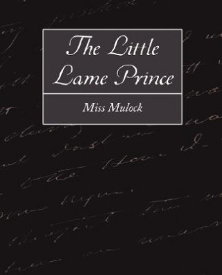 Kniha Little Lame Prince Miss Mulock--Pseudonym of Maria Dinah Cr