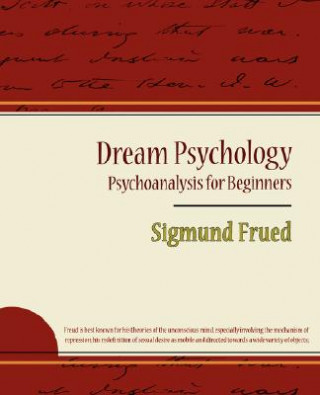 Книга Dream Psychology - Psychoanalysis for Beginners - Sigmund Frued Sigmund Frued