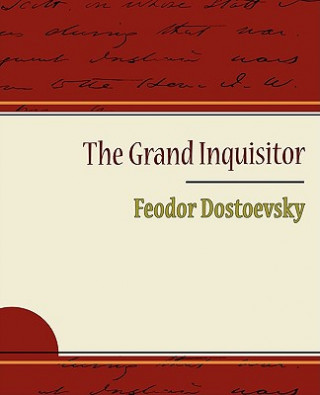 Kniha Grand Inquisitor - Feodor Dostoevsky Feodor Dostoevsky