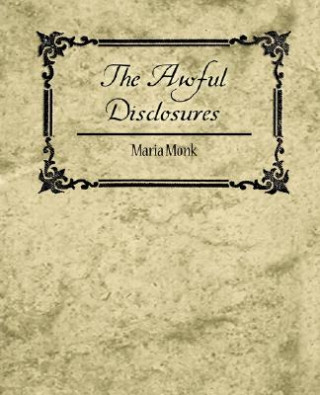 Buch Awful Disclosures - Maria Monk Maria Monk