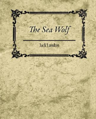 Könyv Sea Wolf - Jack London Jack London