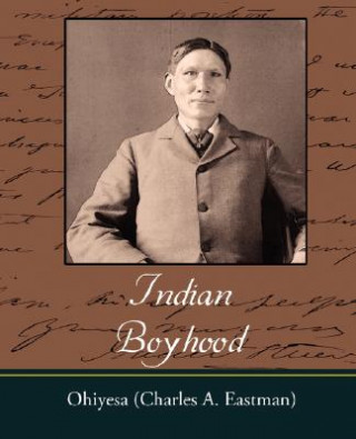 Boek Indian Boyhood Ohiyesa (Charles a Eastman)