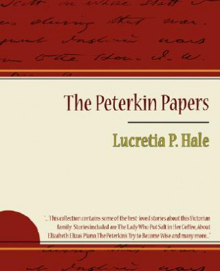 Kniha Peterkin Papers - Lucretia P. Hale Lucretia P Hale