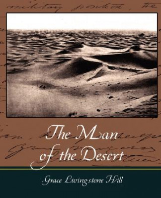 Könyv Man of the Desert Grace Livingstone Hill