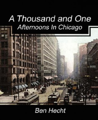 Книга Thousand and One Afternoons in Chicago Ben Hecht