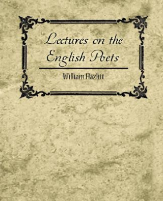 Knjiga Lectures on the English Poets William Hazlitt