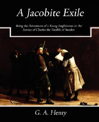 Kniha Jacobite Exile G. A. Henty