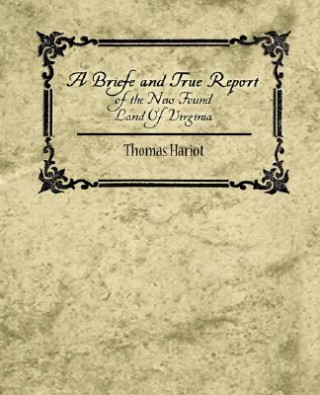 Book Briefe and True Report of the New Found Land of Virginia Thomas Hariot