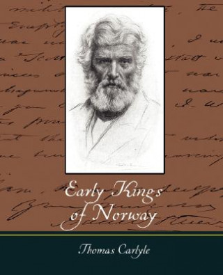 Könyv Early Kings of Norway Thomas Carlyle