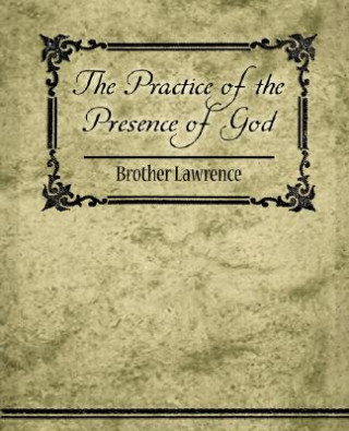 Könyv Practice of the Presence of God Brother Lawrence