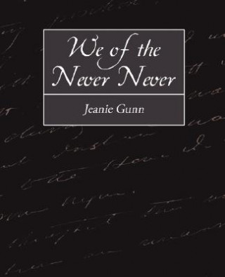 Kniha We of the Never-Never Jeanie Gunn