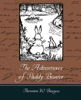 Carte Adventures of Paddy Beaver Thornton W Burgess