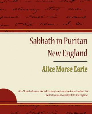 Libro Sabbath in Puritan New England Alice Morse Earle