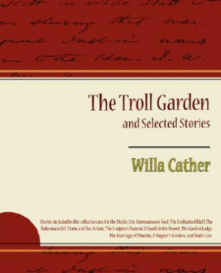 Könyv Troll Garden and Selected Stories Willa Cather