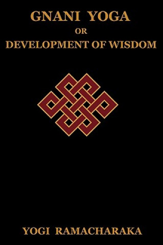 Carte Gnani Yoga or Development of Wisdom Ramacharaka