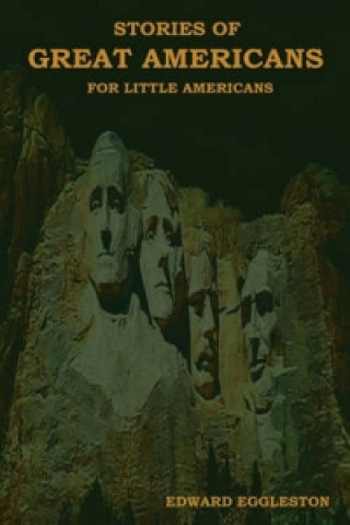 Book Stories of Great Americans for Little Americans Deceased Edward Eggleston