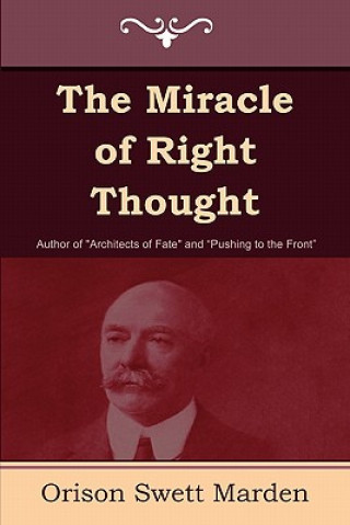 Book Miracle of Right Thought Orison Swett Marden