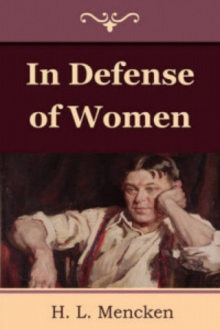 Carte In Defense of Women Professor H L Mencken