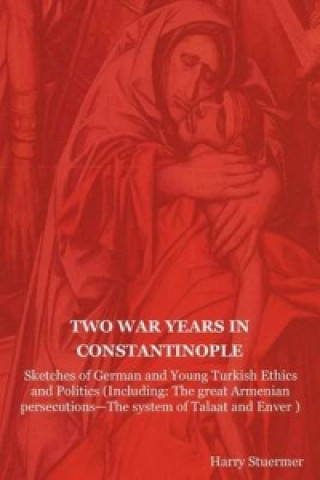Книга Two War Years in Constantinople Harry Stuermer