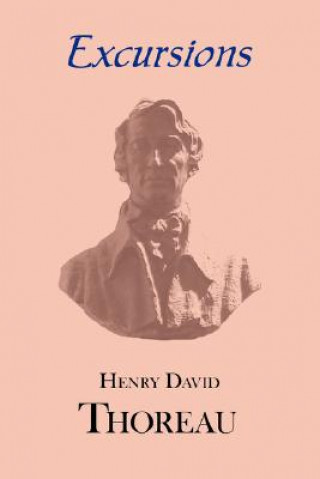 Könyv Thoreau's Excursions with a Biographical 'Sketch' by Ralph Waldo Emerson Henry David Thoreau