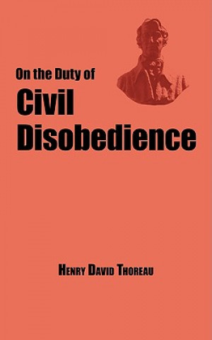 Kniha On the Duty of Civil Disobedience - Thoreau's Classic Essay Henry David Thoreau