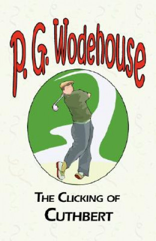 Kniha Clicking of Cuthbert P G Wodehouse
